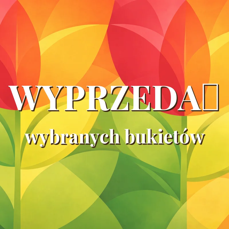 Wyprzedaż kwiatów – bukiety w obniżonej cenie